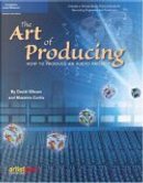 The Art of Producing by David Gibson, Maestro Curtis