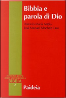 Bibbia e parola di Dio by Antonio M. Artola, José M. Sanchez Caro