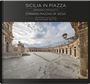 Sicilia in piazza-Striking piazzas of Sicily by Armando Rotoletti, Salvatore Settis