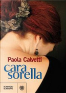 Cara sorella by Paola Calvetti