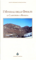 I minerali delle ofioliti di Campotrera e Rossena by Enrico Borghi, Maurizio Sacchetti, Pietro Patteri