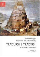 Tradursi e tradirsi. Bilinguismo e psicologia by Sibyl von der Schulenburg, Simona Ruggi