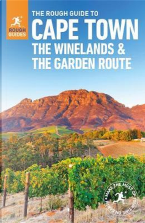 The Rough Guide to Cape Town, The Winelands and the Garden Route by Rough Guides