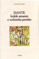 Dante fedele amante e sodomita pentito by Antonio Balsamo