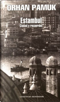 Estambul Ciudad y recuerdos by Orhan Pamuk