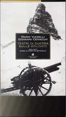 Teatri di guerra sulle Dolomiti by Giovanni Cenacchi, Mario Vianelli