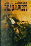 Dead In The West by Joe R. Lansdale, Stephen R. Bissette