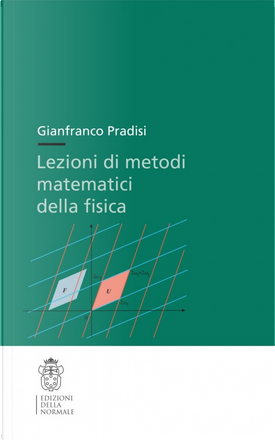 Lezioni Di Metodi Matematici Della Fisica By Gianfranco Pradisi ...