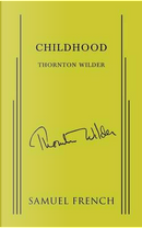 Childhood by Thornton Wilder