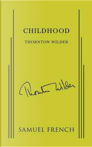 Childhood by Thornton Wilder
