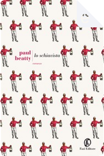 Lo schiavista by Paul Beatty