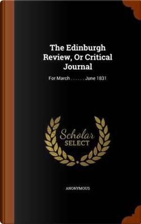 The Edinburgh Review, or Critical Journal by ANONYMOUS
