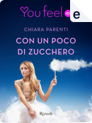 Con un poco di zucchero by Chiara Parenti