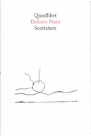 Scottature by Dolores Prato