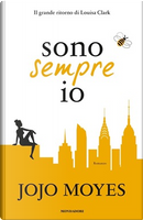 Sono sempre io by Jojo Moyes