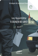 Il silenzio dei larici by Lenz Koppelstätter