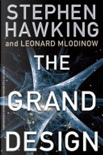 The Grand Design by Leonard Mlodinow, Stephen Hawking