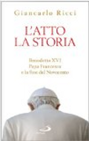 L'atto la storia by Giancarlo Ricci