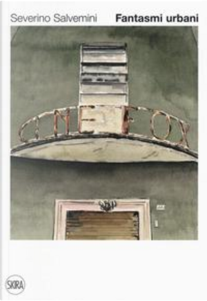 Fantasmi urbani. Ediz. illustrata by Gianluigi Colin, Paolo Mereghetti, Severino Salvemini