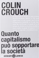 Quanto capitalismo può sopportare la società by Colin Crouch