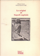 Le origini di Napoli capitale by Alfonso Leone, Filena Patroni Griffi
