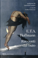 Racconti dal buio by Ernst T. A. Hoffmann