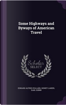 Some Highways and Byways of American Travel by Edward Alfred Pollard