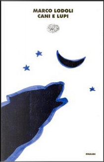 Cani e lupi by Marco Lodoli