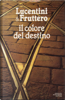 Il colore del destino by Carlo Fruttero, Franco Lucentini