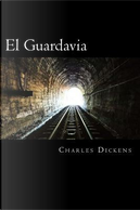 El Guardavia by Charles Dickens