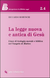 La legge nuova e antica di Gesù by Riccardo Robuschi La legge nuova e antica di Gesù by Riccardo Robuschi