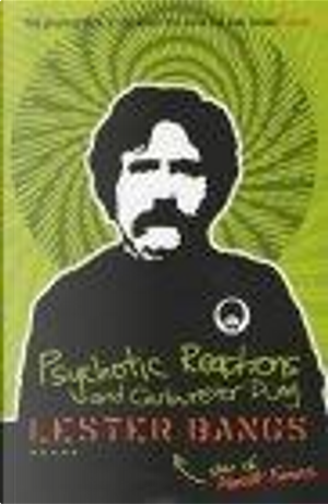Psychotic Reactions and Carburettor Dung by Lester Bangs