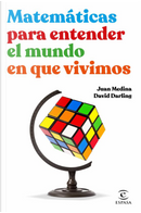 Matemáticas para entender el mundo en que vivimos by David Darling, Juan Medina