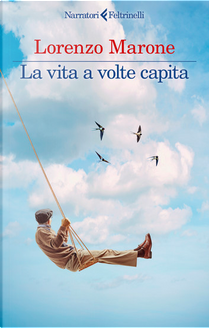 La vita a volte capita by Lorenzo Marone