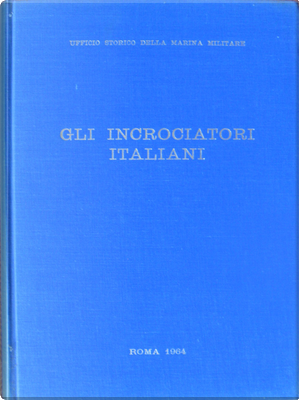 Gli incrociatori italiani by Augusto Nani, Giorgio Giorgerini