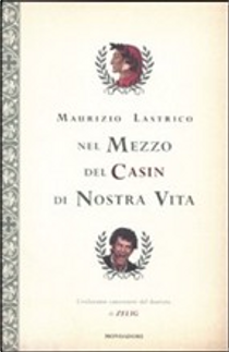 Nel mezzo del casin di nostra vita by Maurizio Lastrico