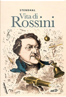 Vita di Rossini by Stendhal