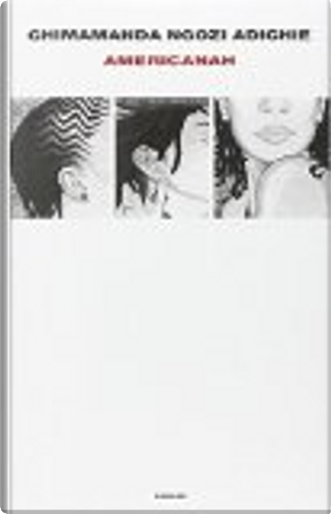 Americanah by Chimamanda Ngozi Adichie