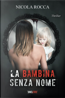 La bambina senza nome by Nicola Rocca