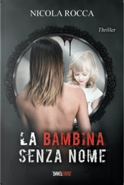 La bambina senza nome by Nicola Rocca