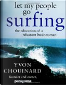 Let My People Go Surfing by Yvon Chouinard