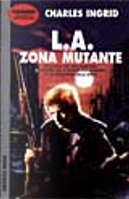 L.A. zona mutante by Charles Ingrid