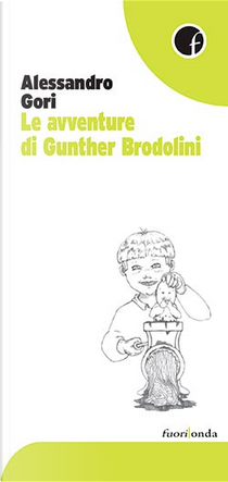 Le avventure di Gunther Brodolini by Alessandro Gori