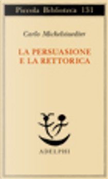 La persuasione e la rettorica by Carlo Michelstaedter