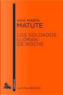 Los soldados lloran de noche by Ana Maria Matute