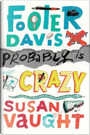 Footer Davis Probably Is Crazy by Susan Vaught