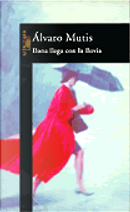 Ilona Llega Con La Lluvia by Alvaro Mutis