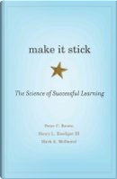 Make It Stick by Henry L. Roediger, Mark A. McDaniel, Peter C. Brown