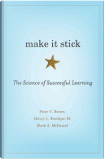 Make It Stick by Henry L. Roediger, Mark A. McDaniel, Peter C. Brown