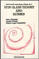 Spin Glass Theory and Beyond by Giorgio Parisi, M. Mezard, M. Virasoro